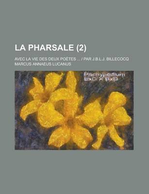 Book cover for La Pharsale; Avec La Vie Des Deux Poetes ... - Par J.B.L.J. Billecocq (2)