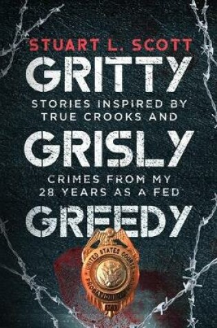 Cover of Gritty, Grisly and Greedy