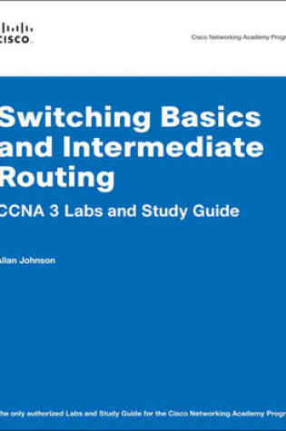 Cover of Switching Basics and Intermediate Routing CCNA 3 Labs and Study Guide (Cisco Networking Academy Program)