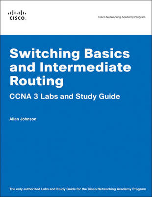 Cover of Switching Basics and Intermediate Routing CCNA 3 Labs and Study Guide (Cisco Networking Academy Program)