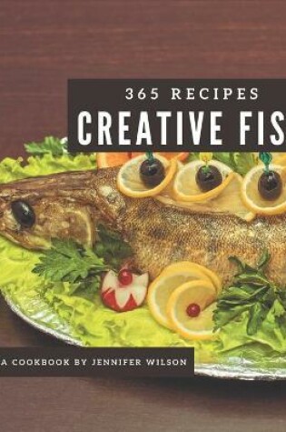 Cover of 365 Creative Fish Recipes