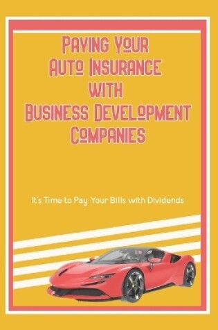 Cover of Paying Your Auto Insurance with Business Development Companies