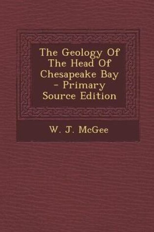 Cover of The Geology of the Head of Chesapeake Bay