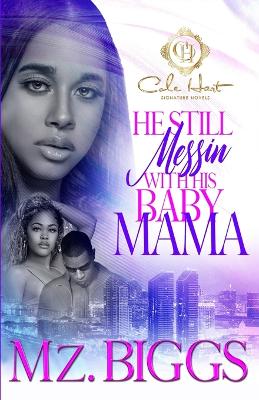 Book cover for He Still Messin' With His Baby Mama
