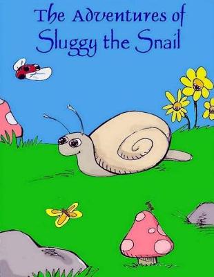 Book cover for The Adventures of Sluggy the Snail