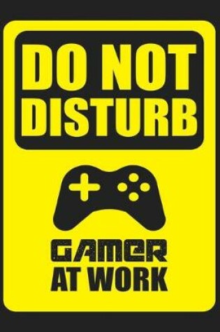 Cover of Do Not Disturb Gamer At Work