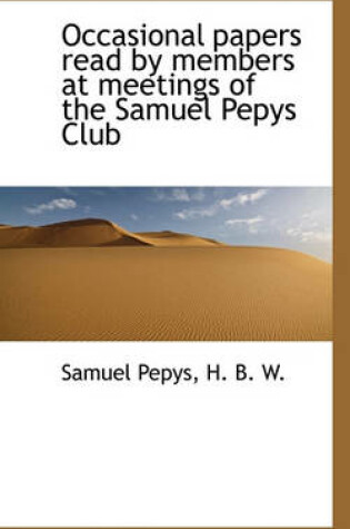 Cover of Occasional Papers Read by Members at Meetings of the Samuel Pepys Club