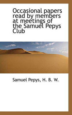 Book cover for Occasional Papers Read by Members at Meetings of the Samuel Pepys Club
