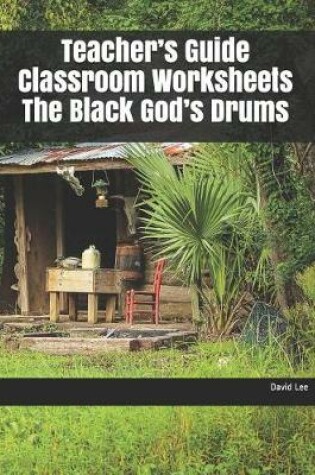 Cover of Teacher's Guide Classroom Worksheets the Black God's Drums