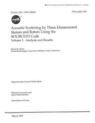 Book cover for Acoustic Scattering by Three-Dimensional Stators and Rotors Using the Source3d Code. Volume 1; Analysis and Results