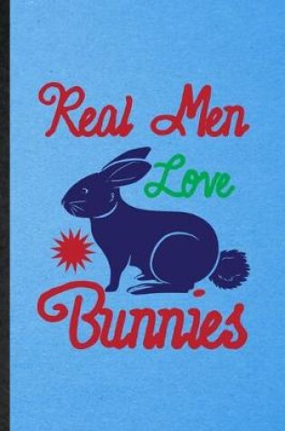 Cover of Real Men Love Bunnies