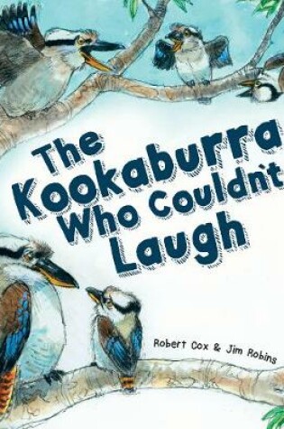 Cover of The Kookaburra Who Couldn't Laugh