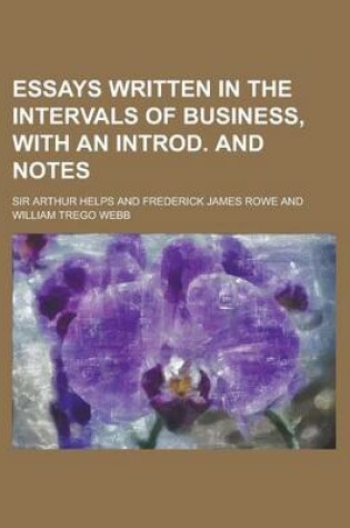 Cover of Essays Written in the Intervals of Business, with an Introd. and Notes