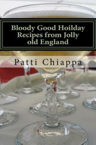 Cover of Bloody Good Hoilday Recipes from Jolly old England