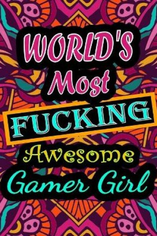 Cover of World's Most Fucking Awesome gamer girl