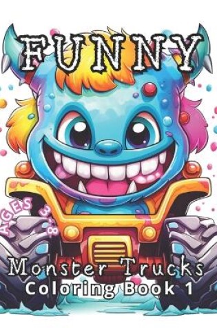 Cover of Funny Monster Trucks Coloring Book 1