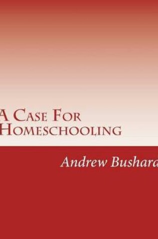 Cover of A Case For Homeschooling