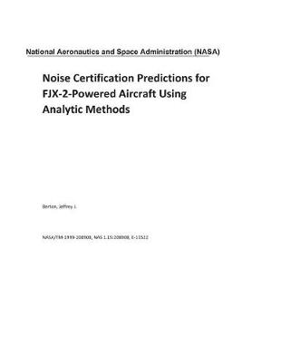 Book cover for Noise Certification Predictions for Fjx-2-Powered Aircraft Using Analytic Methods