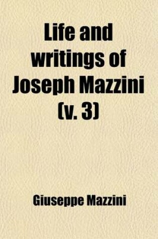 Cover of Life and Writings of Joseph Mazzini (Volume 3)