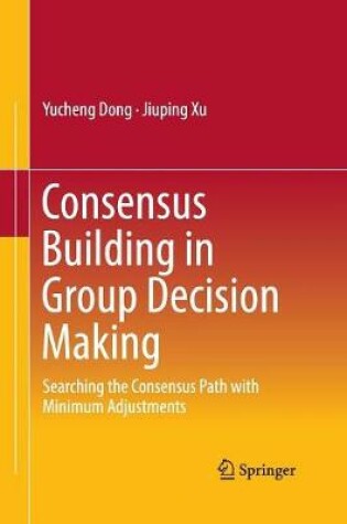 Cover of Consensus Building in Group Decision Making