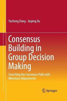 Book cover for Consensus Building in Group Decision Making