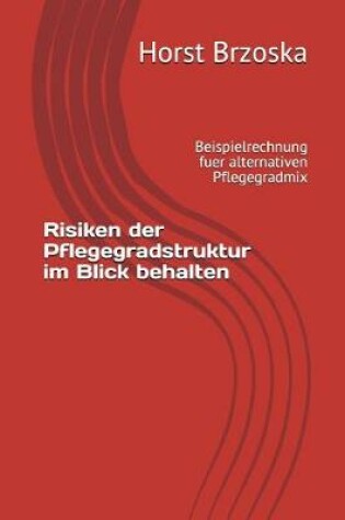 Cover of Risiken Der Pflegegradstruktur Im Blick Behalten