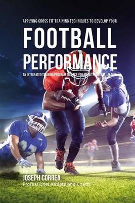 Book cover for Applying Cross Fit Training Techniques to Develop Your Football Performance