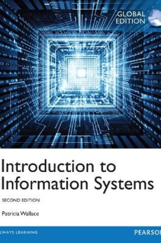 Cover of Introduction to Information Systems, Global Edition -- MyLab MIS with Pearson eText