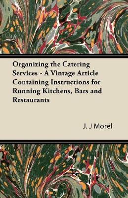 Book cover for Organizing the Catering Services - A Vintage Article Containing Instructions for Running Kitchens, Bars and Restaurants