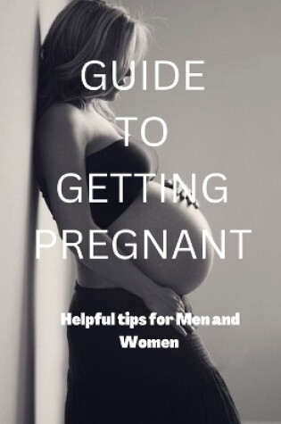 Cover of Guide to Getting Pregnant