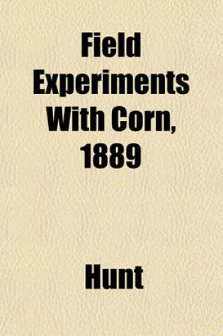 Cover of Field Experiments with Corn, 1889