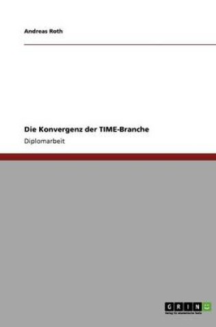 Cover of Die Konvergenz der TIME-Branche
