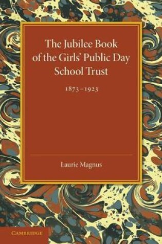 Cover of The Jubilee Book of the Girls' Public Day School Trust 1873-1923