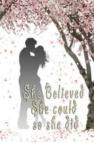 Cover of She believed She Could So She Did