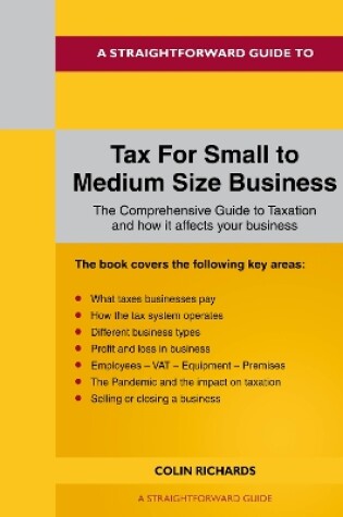 Cover of A Straightforward Guide to Tax for Small to Medium Size Business