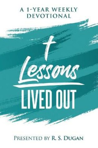 Cover of Lessons Lived Out - A 1 Year Weekly Devotional