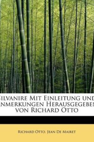 Cover of Silvanire Mit Einleitung Und Anmerkungen Herausgegeben Von Richard Otto