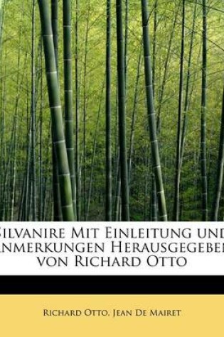 Cover of Silvanire Mit Einleitung Und Anmerkungen Herausgegeben Von Richard Otto