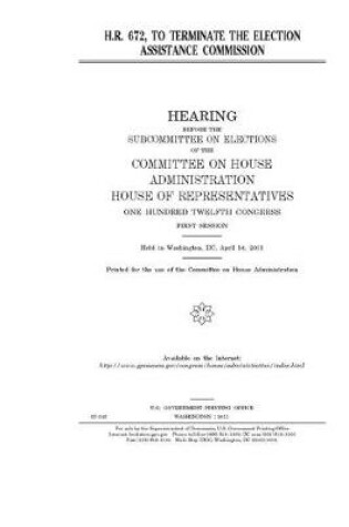 Cover of H.R. 672, to terminate the Election Assistance Commission