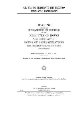 Book cover for H.R. 672, to terminate the Election Assistance Commission