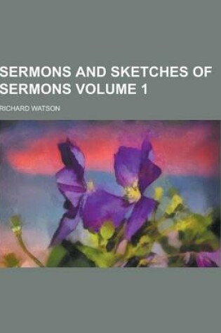 Cover of Sermons and Sketches of Sermons Volume 1