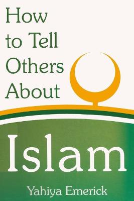 Book cover for How to Tell Others About Islam