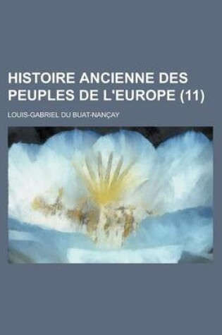 Cover of Histoire Ancienne Des Peuples de L'Europe (11 )