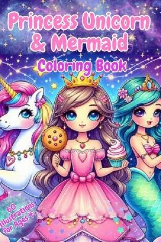 Cover of Princess Unicorn & Mermaid Coloring Book