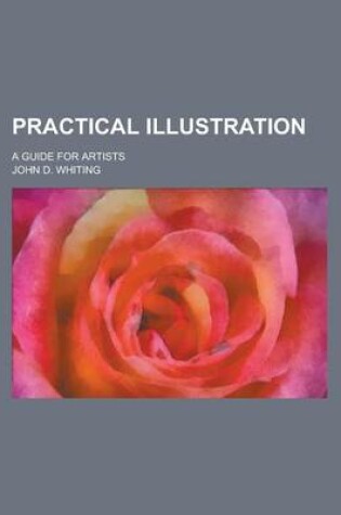 Cover of Practical Illustration; A Guide for Artists