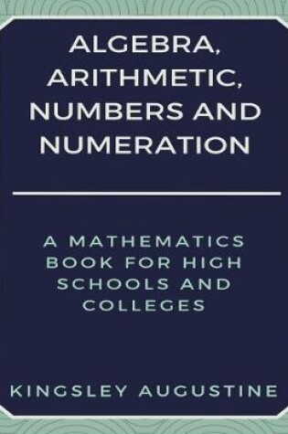Cover of Algebra, Arithmetic, Numbers and Numeration
