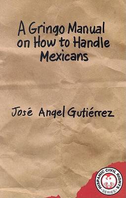 Book cover for A Gringo Manual on How to Handle Mexicans