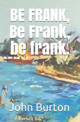 Book cover for BE FRANK, Be Frank, be frank