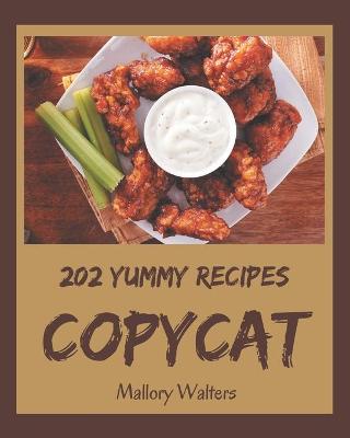 Book cover for 202 Yummy Copycat Recipes