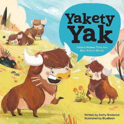 Book cover for Yakety Yak Animal Names That Are Also Action Words